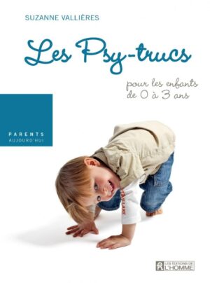 Les Psy-trucs pour les enfants de 0 à 3 ans
