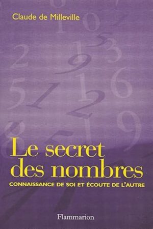 Le secret des nombres - Connaissance de soi et écoute de l'autre