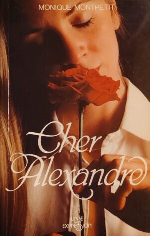 Cher Alexandre