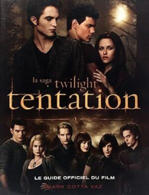 Twilight Tome 2. Tentation - Le guide officiel du film