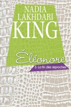 Éléonore Tome 3. La fin des reproches