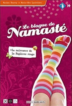 Le blogue de Namasté Tome 1. La naissance de la Réglisse rouge