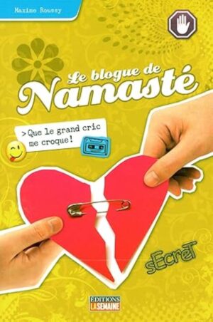 Le blogue de Namasté Tome 6. Que le grand cric me croque!
