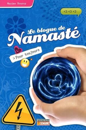 Le blogue de Namasté Tome 8. Pour toujours