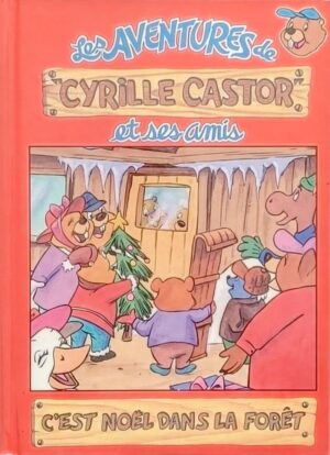 Les aventures de Cyrille Castor et ses amis Tome 7. C'est Noël dans la forêt