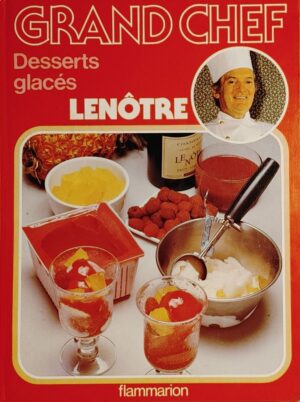 Grand chef Lenôtre - Desserts glacés