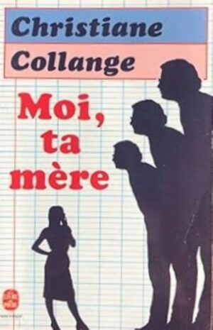 Moi, ta mère