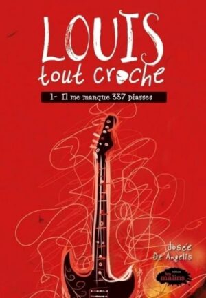 Louis tout croche Tome 1. Il me manque 337 piasses