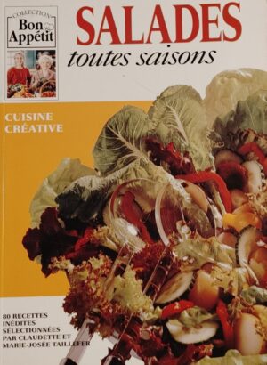 Salades toutes saisons - Cuisine créative - 80 recettes inédites
