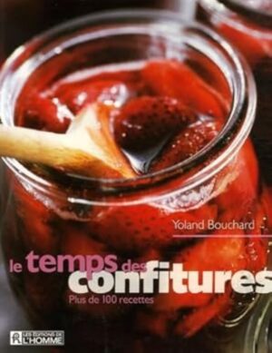 Le temps des confitures - Plus de 100 recettes