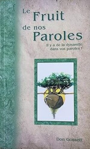 Le fruit de nos paroles - Il y a de la dynamite dans vos paroles!
