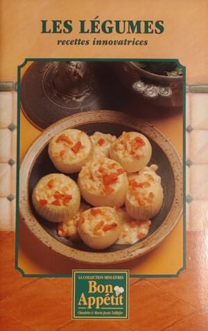 La collection mini-livres Bon Appétit Plus - Les légumes recettes innovatrices