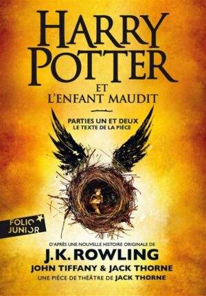 Harry Potter et l'enfant maudit - Parties un et deux - Le texte de la pièce