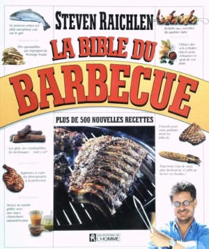 La bible du barbecue - Plus de 500 nouvelles recettes