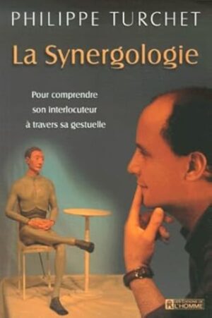 La Synergologie - Pour comprendre son interlocuteur à travers sa gestuelle