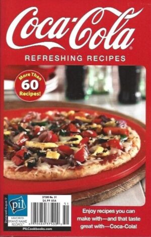 Favorite Brand Name Recipes Vol. 8 No 51, August 17, 2010. Coca-Cola Refreshing Recipes - More Than 60 Recipes!
