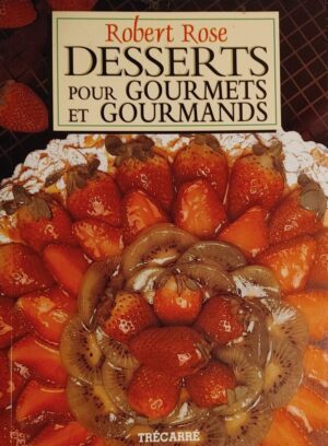 Desserts pour gourmets et gourmands