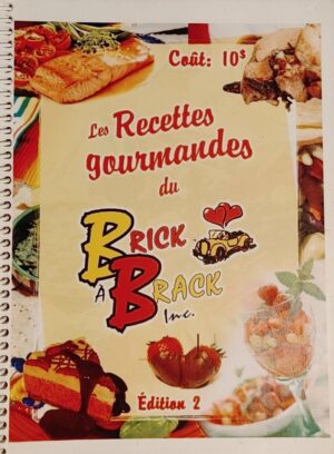 Les Recettes gourmandes du Brick à Brack Inc. Édition 2