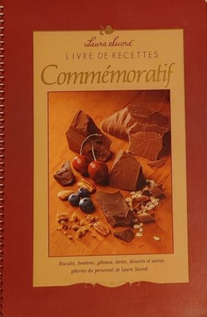 Laura Secord - Livre de recettes Commémoratif - Biscuits, bonbons, gâteaux, tartes, desserts et autres gâteries du personnel de Laura Secord