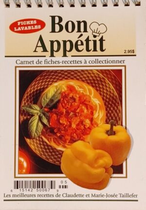 Bon Appétit - Carnet de fiches recettes à collectionner - Les meilleures recettes de Claudette et Marie-Josée Taillefer