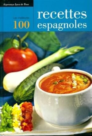 Les meilleures 100 recettes espagnoles