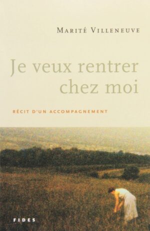 Je veux rentrer chez moi - Récit d'un accompagnement