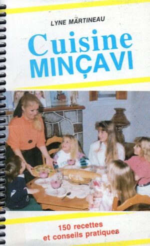 Cuisine Minçavi - 150 recettes et conseils pratiques