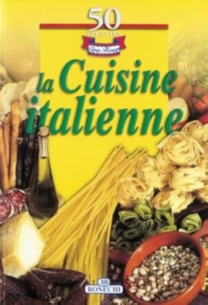 La Cuisine italienne - 50 recettes - Série Rouge