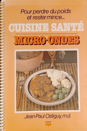 Pour perdre du poids et rester mince… cuisine santé micro-ondes
