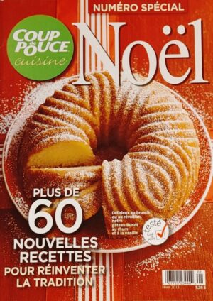 Coup de Pouce cuisine Hiver 2013. Numéro spécial Noël