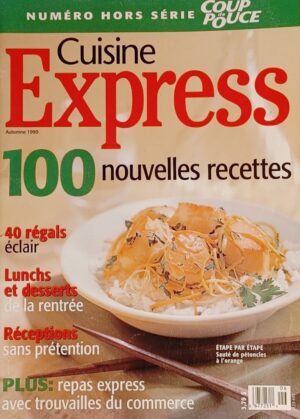 Coup de Pouce numéro hors série Automne 1999. Cuisine express - 100 nouvelles recettes