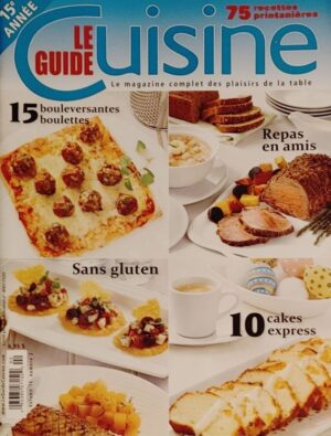 Le Guide Cuisine Volume 16 , numéro 2. 75 recettes printanières