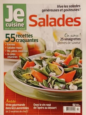 Je cuisine Vol. 9 No 2. Salades - 55 recettes craquantes