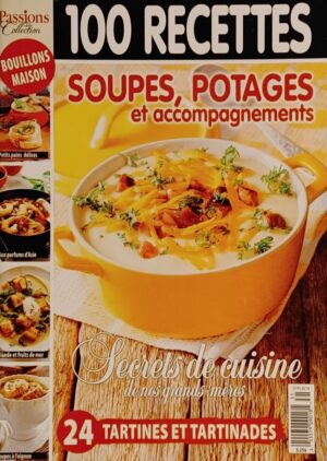 Passions Collection. Soupes, potages et accompagnements - 100 recettes