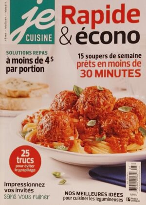 Je cuisine Vol. 12 No 5. Rapide & écono - 15 soupers de semaine prêts en moins de 30 minutes