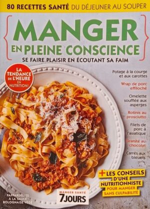 Manger santé 7 jours. Manger en pleine conscience - Se faire plaisir en écoutant sa faim - 80 recettes du déjeuner au souper