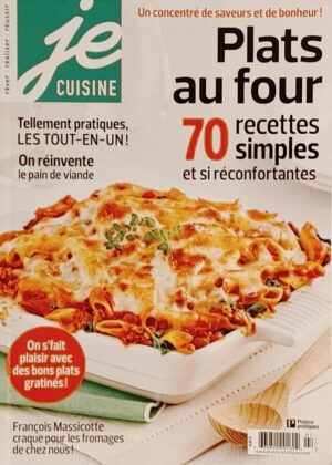 Je cuisine Vol. 10 No 7. Plats au four - 70 recettes simples et si réconfortantes