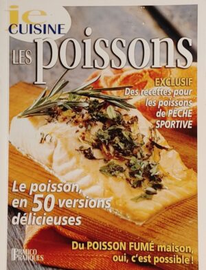 Je cuisine. Les poissons - Le poisson, en 50 versions délicieuses