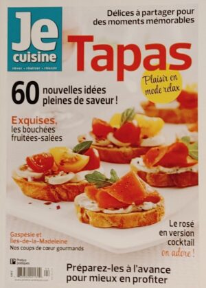 Je cuisine Vol. 10 No 4. Tapas - 60 nouvelles idées pleines de saveur!