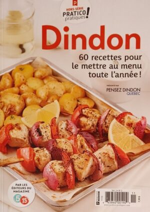Hors série Pratico pratiques Vol. 3 No 2. Dindon - 60 recettes pour le mettre au menu toute l'année!