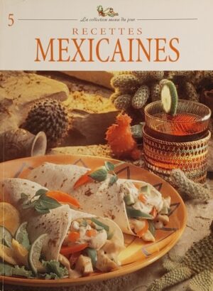 La collection menu du jour Tome 5. Recettes mexicaines