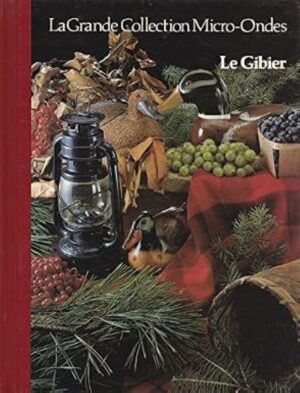 La Grande Collection Micro-Ondes Tome 17. Le Gibier