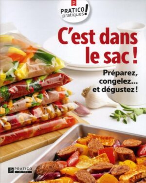 C'est dans le sac! - Préparez, congelez… et dégustez!