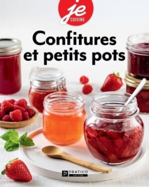 Je cuisine - Confitures et petits pots