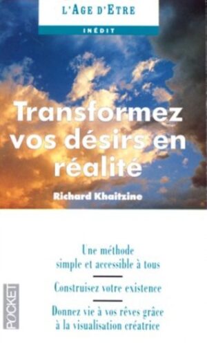 Transformez vos désirs en réalité