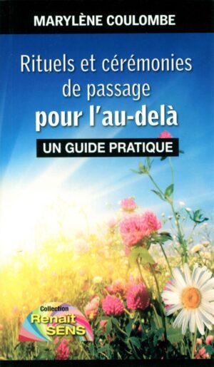 Rituels et cérémonies de passage pour l'au-delà - Un guide pratique