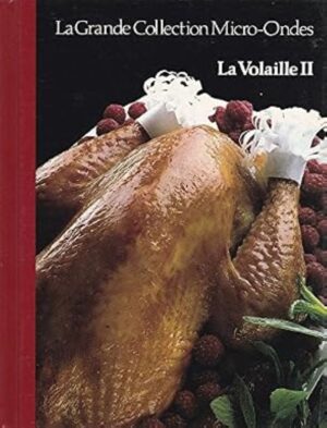 La Grande Collection Micro-Ondes Tome 7. La Volaille II