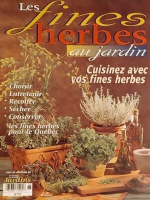 Hors série Les fines herbes au jardin - Cuisinez avec vos fines herbes