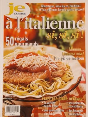 Je cuisine. À l'italienne si, si, si! - 50 régals gourmands