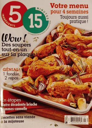 5 ingrédients 15 minutes Vol. 7 No 5 Octobre 2016. Votre menu pour 4 semaines - Toujours aussi pratique!